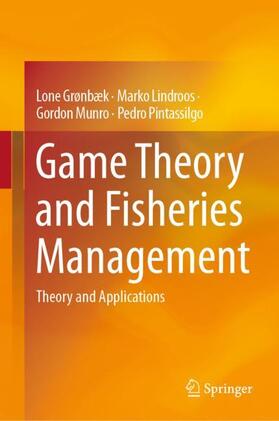 Grønbæk / Pintassilgo / Lindroos |  Game Theory and Fisheries Management | Buch |  Sack Fachmedien