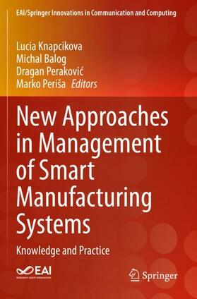Knapcikova / Periša / Balog |  New Approaches in Management of Smart Manufacturing Systems | Buch |  Sack Fachmedien
