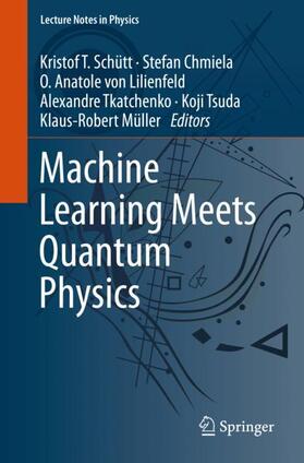 Schütt / Chmiela / Müller |  Machine Learning Meets Quantum Physics | Buch |  Sack Fachmedien