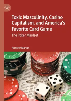 Manno |  Toxic Masculinity, Casino Capitalism, and America's Favorite Card Game | Buch |  Sack Fachmedien