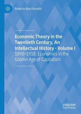 Marchionatti |  Economic Theory in the Twentieth Century, An Intellectual History - Volume I | Buch |  Sack Fachmedien