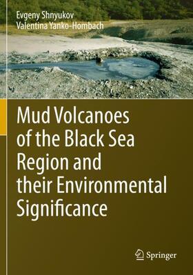 Yanko-Hombach / Shnyukov |  Mud Volcanoes of the Black Sea Region and their Environmental Significance | Buch |  Sack Fachmedien