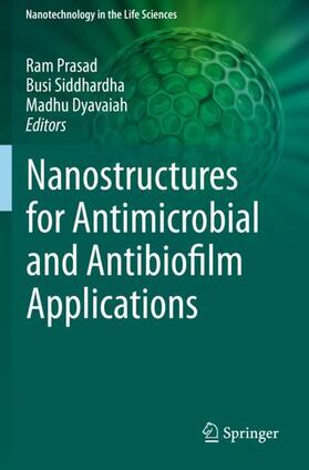 Prasad / Dyavaiah / Siddhardha |  Nanostructures for Antimicrobial and Antibiofilm Applications | Buch |  Sack Fachmedien