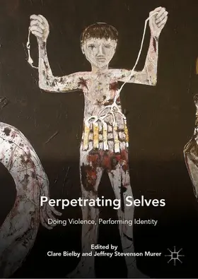 Bielby / Murer | Perpetrating Selves | Buch | 978-3-030-40426-0 | sack.de