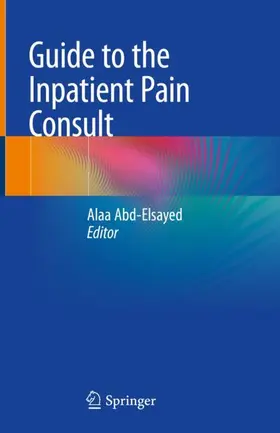 Abd-Elsayed |  Guide to the Inpatient Pain Consult | Buch |  Sack Fachmedien