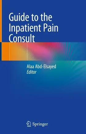 Abd-Elsayed |  Guide to the Inpatient Pain Consult | eBook | Sack Fachmedien