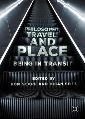 Scapp / Seitz |  Philosophy, Travel, and Place | Buch |  Sack Fachmedien