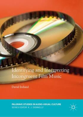Ireland |  Identifying and Interpreting Incongruent Film Music | Buch |  Sack Fachmedien