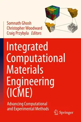 Ghosh / Przybyla / Woodward |  Integrated Computational Materials Engineering (ICME) | Buch |  Sack Fachmedien