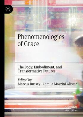 Mozzini-Alister / Bussey |  Phenomenologies of Grace | Buch |  Sack Fachmedien