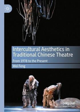 Feng |  Intercultural Aesthetics in Traditional Chinese Theatre | Buch |  Sack Fachmedien