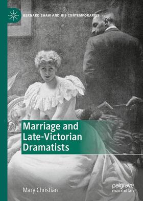 Christian |  Marriage and Late-Victorian Dramatists | Buch |  Sack Fachmedien