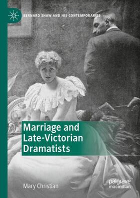 Christian |  Marriage and Late-Victorian Dramatists | Buch |  Sack Fachmedien