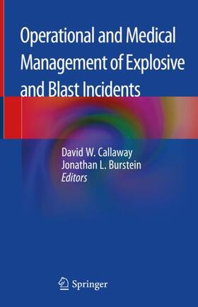 Callaway / Burstein |  Operational and Medical Management of Explosive and Blast Incidents | Buch |  Sack Fachmedien