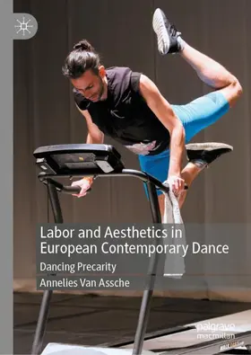 Van Assche |  Labor and Aesthetics in European Contemporary Dance | Buch |  Sack Fachmedien