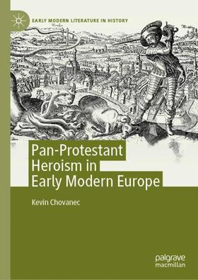Chovanec |  Pan-Protestant Heroism in Early Modern Europe | Buch |  Sack Fachmedien
