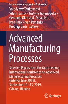 Tonkonogyi / Ivanov / Trojanowska |  Advanced Manufacturing Processes | eBook | Sack Fachmedien