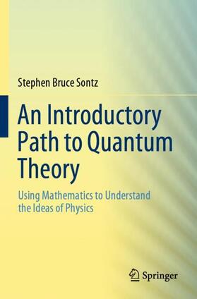 Sontz |  An Introductory Path to Quantum Theory | Buch |  Sack Fachmedien