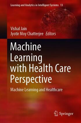 Chatterjee / Jain |  Machine Learning with Health Care Perspective | Buch |  Sack Fachmedien