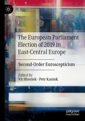 Kaniok / Hloušek |  The European Parliament Election of 2019 in East-Central Europe | Buch |  Sack Fachmedien