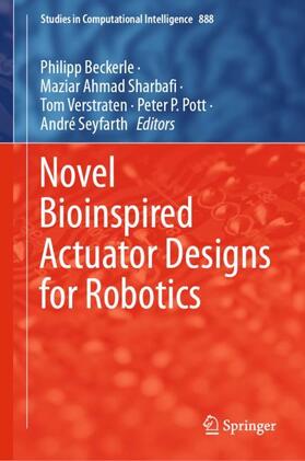 Beckerle / Sharbafi / Seyfarth |  Novel Bioinspired Actuator Designs for Robotics | Buch |  Sack Fachmedien