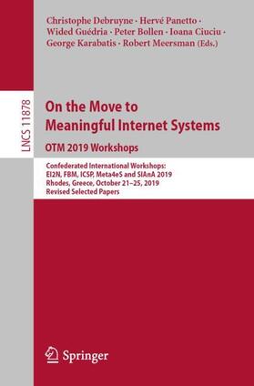 Debruyne / Panetto / Guédria |  On the Move to Meaningful Internet Systems: OTM 2019 Workshops | Buch |  Sack Fachmedien