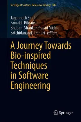 Singh / Dehuri / Bilgaiyan |  A Journey Towards Bio-inspired Techniques in Software Engineering | Buch |  Sack Fachmedien