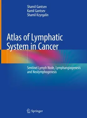 Gantsev / Kzyrgalin |  Atlas of Lymphatic System in Cancer | Buch |  Sack Fachmedien