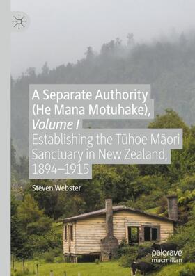Webster |  A Separate Authority (He Mana  Motuhake), Volume I | Buch |  Sack Fachmedien