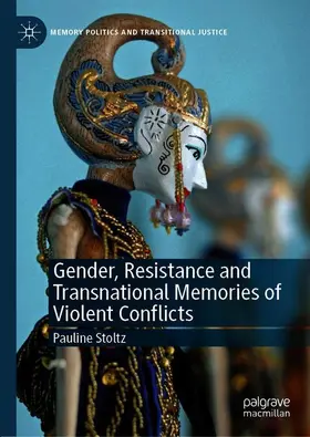 Stoltz |  Gender, Resistance and Transnational Memories of Violent Conflicts | Buch |  Sack Fachmedien