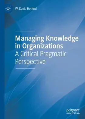 Holford |  Managing Knowledge in Organizations | Buch |  Sack Fachmedien