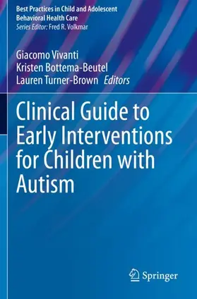 Vivanti / Turner-Brown / Bottema-Beutel |  Clinical Guide to Early Interventions for Children with Autism | Buch |  Sack Fachmedien