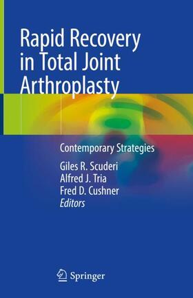 Scuderi / Cushner / Tria |  Rapid Recovery in Total Joint Arthroplasty | Buch |  Sack Fachmedien