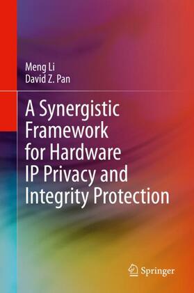Pan / Li |  A Synergistic Framework for Hardware IP Privacy and Integrity Protection | Buch |  Sack Fachmedien