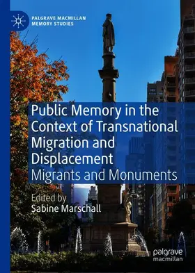 Marschall |  Public Memory in the Context of Transnational Migration and Displacement | Buch |  Sack Fachmedien