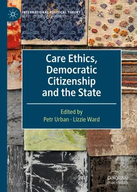 Ward / Urban |  Care Ethics, Democratic Citizenship and the State | Buch |  Sack Fachmedien