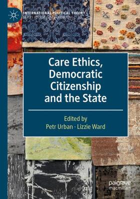 Ward / Urban |  Care Ethics, Democratic Citizenship and the State | Buch |  Sack Fachmedien