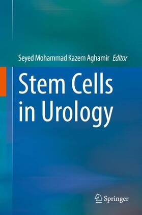Aghamir |  Stem Cells in Urology | Buch |  Sack Fachmedien