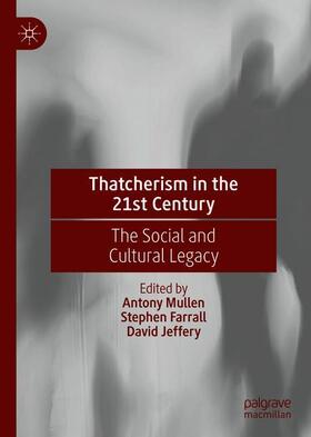 Mullen / Jeffery / Farrall |  Thatcherism in the 21st Century | Buch |  Sack Fachmedien