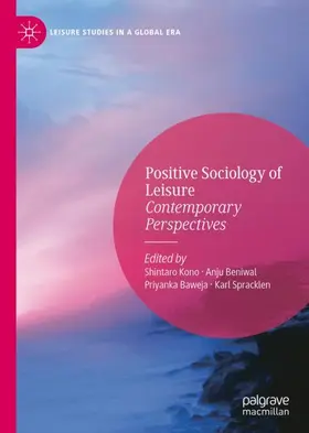 Kono / Spracklen / Beniwal |  Positive Sociology of Leisure | Buch |  Sack Fachmedien