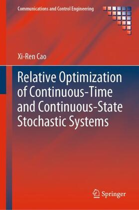 Cao |  Relative Optimization of Continuous-Time and Continuous-State Stochastic Systems | Buch |  Sack Fachmedien
