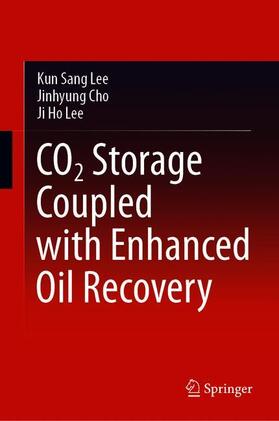Lee / Cho |  CO2 Storage Coupled with Enhanced Oil Recovery | Buch |  Sack Fachmedien