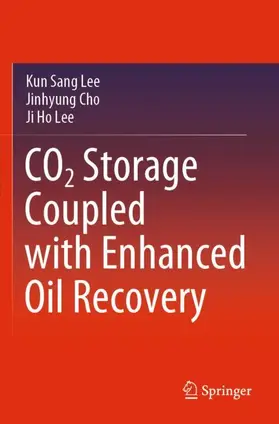 Lee / Cho |  CO2 Storage Coupled with Enhanced Oil Recovery | Buch |  Sack Fachmedien