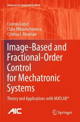Copot / Muresan / Ionescu |  Image-Based and Fractional-Order Control for Mechatronic Systems | Buch |  Sack Fachmedien