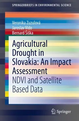 Zuzulová / Šiška / Vido |  Agricultural Drought in Slovakia: An Impact Assessment | Buch |  Sack Fachmedien