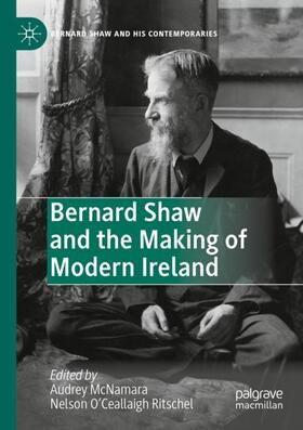 O’Ceallaigh Ritschel / McNamara |  Bernard Shaw and the Making of Modern Ireland | Buch |  Sack Fachmedien