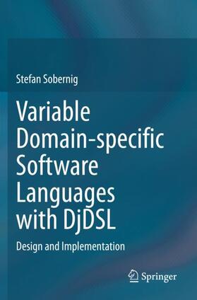 Sobernig |  Variable Domain-specific Software Languages with DjDSL | Buch |  Sack Fachmedien