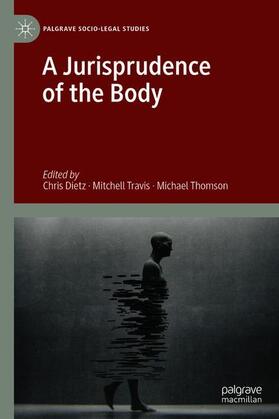 Dietz / Thomson / Travis |  A Jurisprudence of the Body | Buch |  Sack Fachmedien