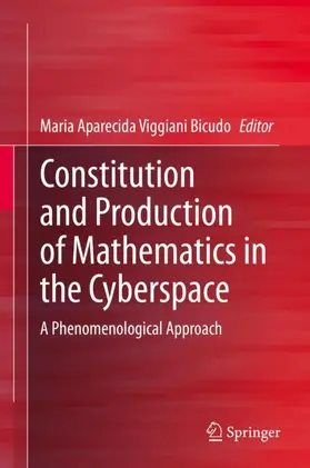 Viggiani Bicudo |  Constitution and Production of Mathematics in the Cyberspace | Buch |  Sack Fachmedien