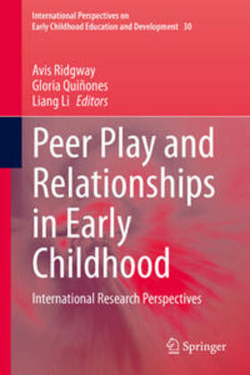 Ridgway / Quiñones / Li |  Peer Play and Relationships in Early Childhood | eBook | Sack Fachmedien